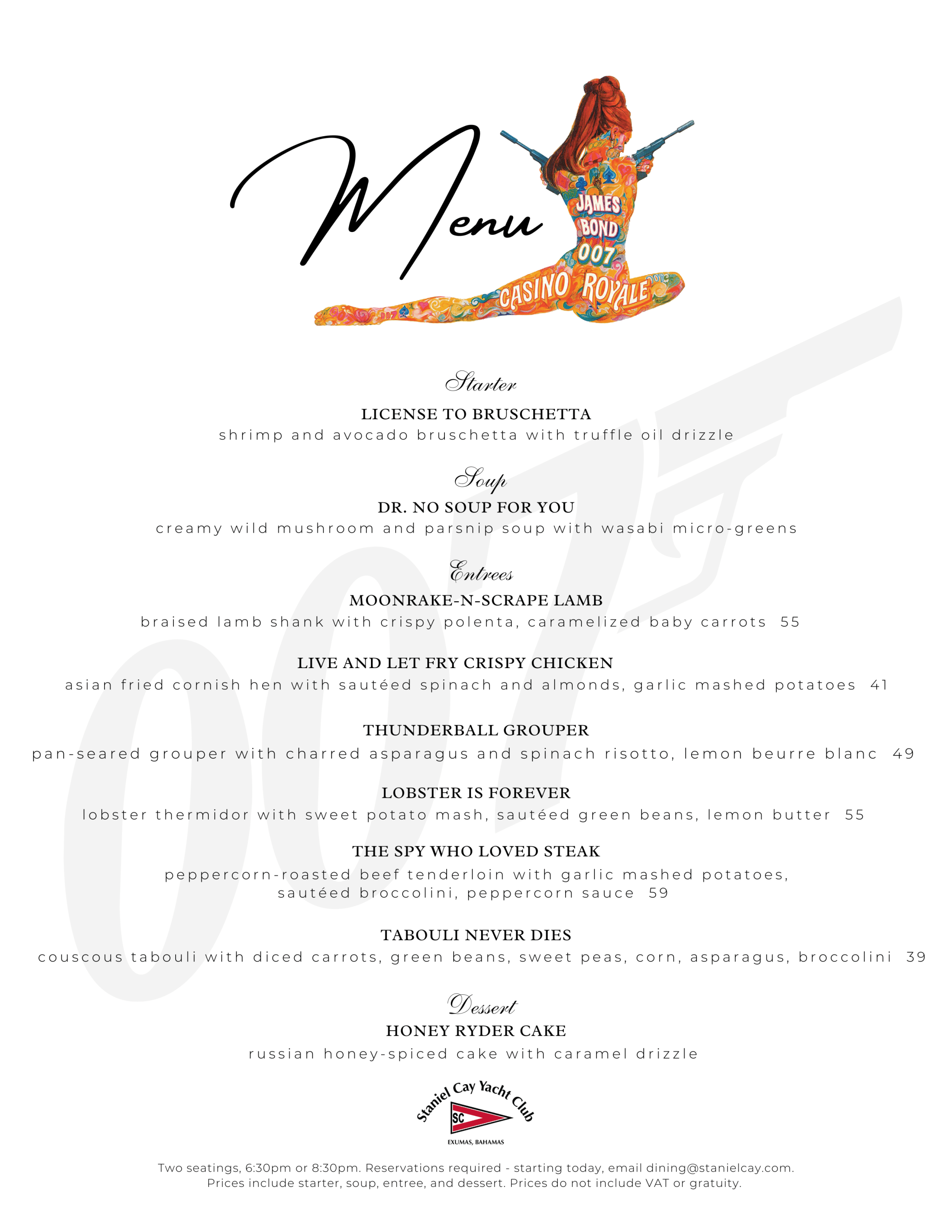 Staniel Cay Yacht Club A stylized menu at the Staniel Cay Yacht Club boasts James Bond-themed dishes like "License to Bruschetta" and "Thunderball Grouper". Delight in starters, soups, entrees, and dessert—all with a colorful Bond graphic reminiscent of a Casino Royale Party. Vacation Rentals and Resort on Staniel Cay Exuma