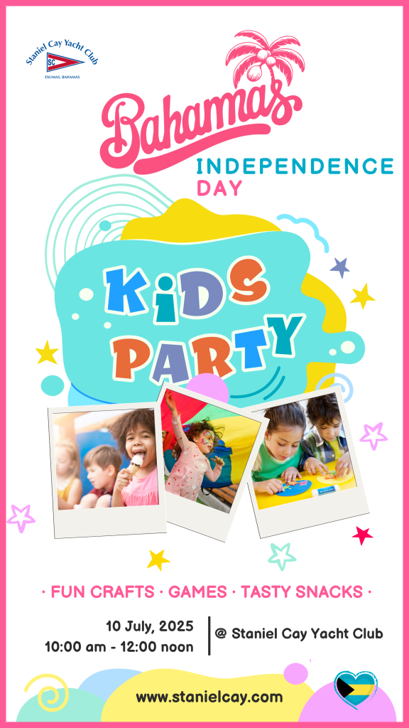 Staniel Cay Yacht Club Poster for a Bahamas Independence Day kids party at Staniel Cay Yacht Club on July 10, 2025, from 10 am to 12 pm, featuring crafts, games, snacks, and photos of children playing. Vacation Rentals and Resort on Staniel Cay Exuma